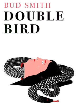 Double Bird by Bud Smith