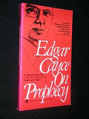 Edgar Cayce on Prophecy by Mary Ellen Carter