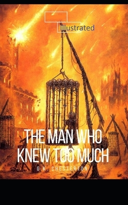 The Man Who Knew Too Much Illustrated by G.K. Chesterton