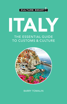 Italy - Culture Smart!: The Essential Guide to Customs & Culture by Barry Tomalin