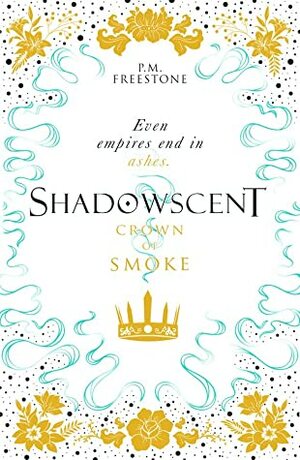 Crown of Smoke by P.M. Freestone