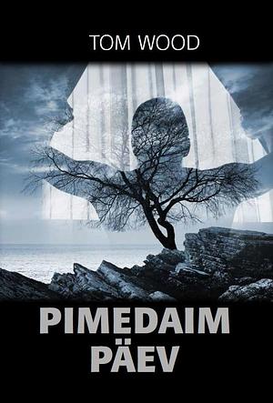 Pimedaim päev by Tom Wood