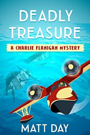 Deadly Treasure by Matt Day