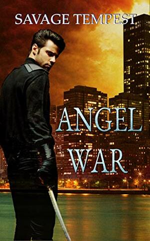 Angel War: An Urban Fantasy Comedy by Savage Tempest