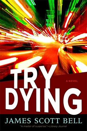 Try Dying by James Scott Bell