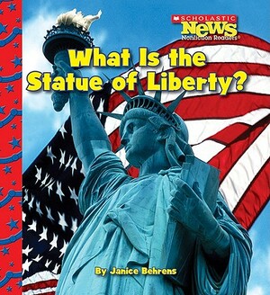 What Is the Statue of Liberty? by Janice Behrens