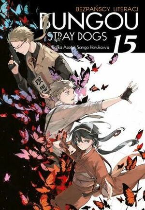 Bungou Stray Dogs - Bezpańscy literaci. Tom 15 by Kafka Asagiri, Karolina Dwornik