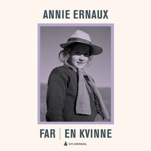 Far / En kvinne by Annie Ernaux