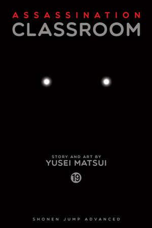 Assassination Classroom, Vol. 19 by Yūsei Matsui