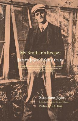 My Brother's Keeper: James Joyce's Early Years by Richard Ellmann, Stanislaus Joyce, T.S. Eliot