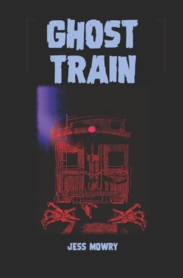 Ghost Train by Jess Mowry