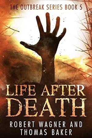 Life After Death by Robert Wagner, Thomas Baker