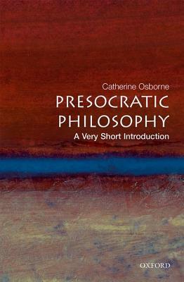 Presocratic Philosophy by Catherine Osborne