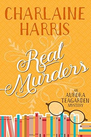 Real Murders: An Aurora Teagarden Mystery by Charlaine Harris