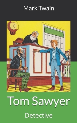 Tom Sawyer, Detective by Mark Twain