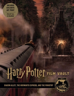 Harry Potter: Film Vault: Volume 2: Diagon Alley, the Hogwarts Express, and the Ministry by Jody Revenson