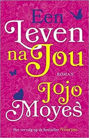 Een leven na jou by Jojo Moyes