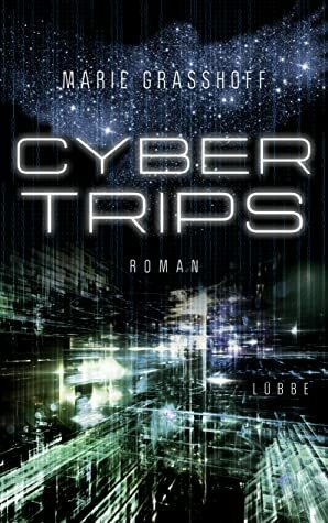 Cyber Trips by Marie Graßhoff