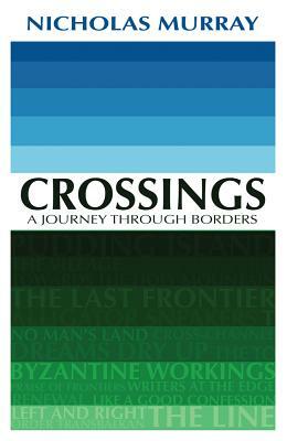 Crossings: A Journey Through Borders by Nicholas Murray