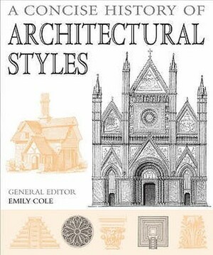 A Concise History Of Architectural Styles by Emily Cole