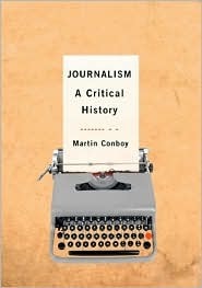Journalism: A Critical History by Martin Conboy