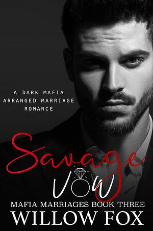 Savage Vow by Willow Fox