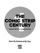 The Comic Strip Century: Celebrating 100 Years of an American Art Form, Volume 1 by Bill Blackbeard, Dale Crain