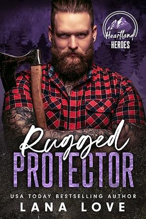 Rugged Protector  by Lana Love