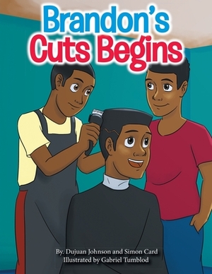 Brandon's Cuts Begins by Dujuan Johnson, Simon Card