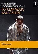 The Routledge Research Companion to Popular Music and Gender by Stan Hawkins