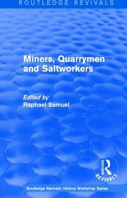 Routledge Revivals: Miners, Quarrymen and Saltworkers (1977) by 