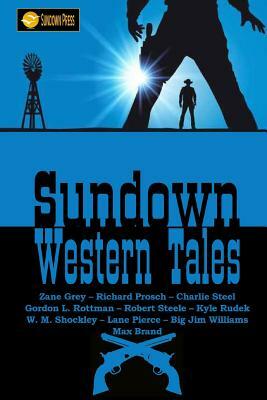 Sundown Western Tales by Big Jim Williams, Max Brand, Richard Prosch