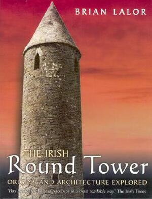 The Irish Round Tower by Brian Lalor