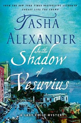 In the Shadow of Vesuvius by Tasha Alexander