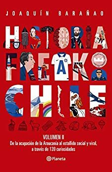 Historia Freak de Chile Vol 2 by José Joaquín Barañao