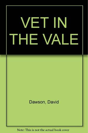 Vet in the Vale by David Dawson