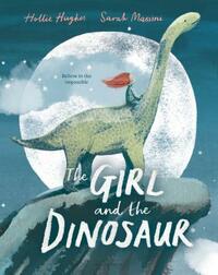 The Girl and the Dinosaur by Hollie Hughes