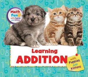 Learning Addition with Puppies and Kittens by Eustacia Moldovo, Patricia J. Murphy