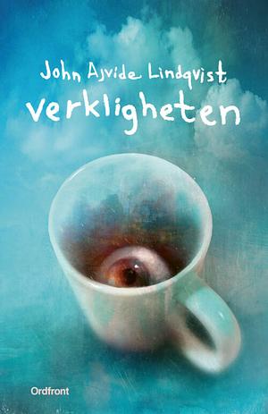 Verkligheten by John Ajvide Lindqvist