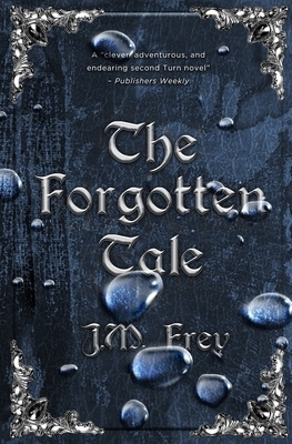 The Forgotten Tale by J. M. Frey