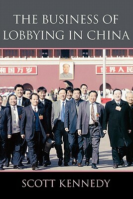 The Business of Lobbying in China by Scott Kennedy