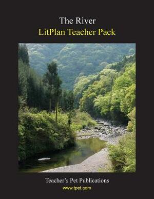 Litplan Teacher Pack: The River by Barbara M. Linde