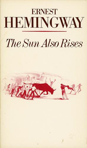 The Sun Also Rises by Ernest Hemingway