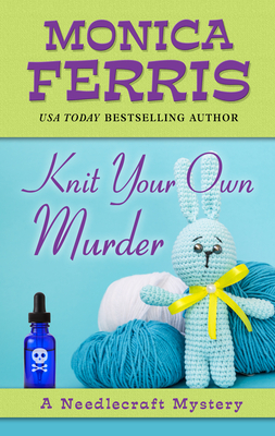 Knit Your Own Murder by Monica Ferris