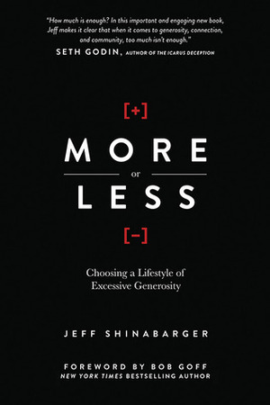 More or Less: Choosing a Lifestyle of Excessive Generosity by Jeff Shinabarger