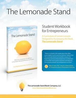 The Lemonade Stand Student Workbook for Entrepreneurs: A Curriculum of Lemon Lessons Designed to Accompany the Book The Lemonade Stand by Amy P. Kelly