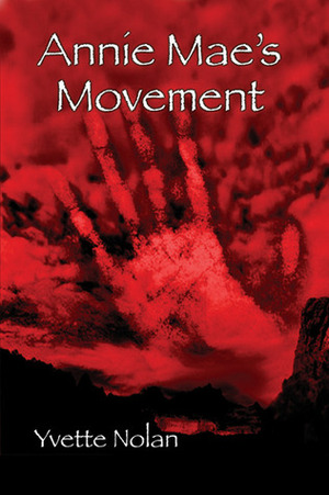 Annie Mae's Movement by Yvette Nolan