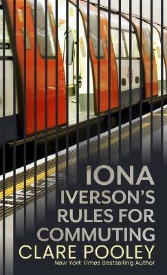 Iona Iverson's Rules for Commuting by Clare Pooley