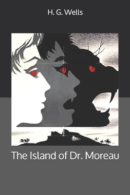 The Island of Dr. Moreau by H.G. Wells