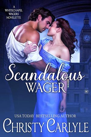 Scandalous Wager by Christy Carlyle